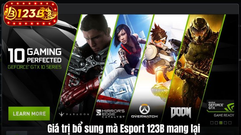 Esport 123B Giá trị bổ sung mà Esport 123B mang lại
