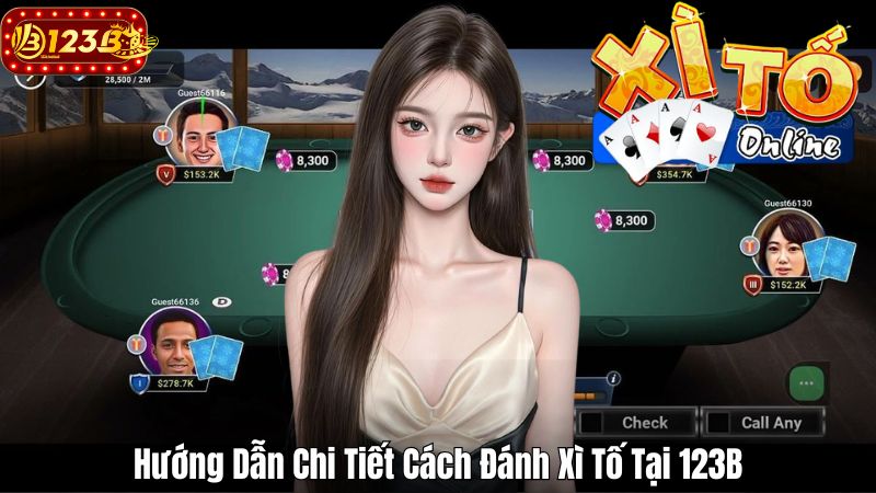 Xì Tố 123B – Hướng Dẫn Chi Tiết Và Mẹo Chơi Hiệu Quả Hướng Dẫn Chi Tiết Cách Đánh Xì Tố Tại 123B