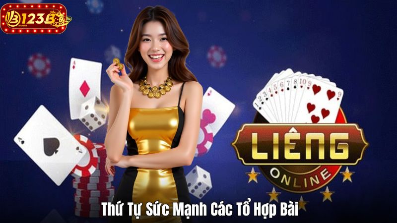 Cách Chơi Bài Liêng 123B, Chiến Thuật Chinh Phục Mọi Đối Thủ Thứ Tự Sức Mạnh Các Tổ Hợp Bài